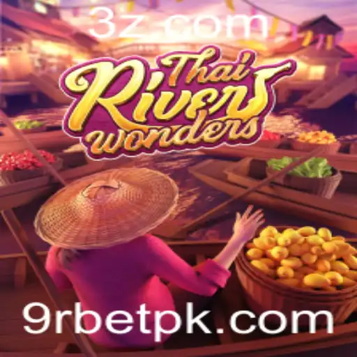 ThaiRiverWonders: A Captivating Journey into Modern Gaming with 9rbet